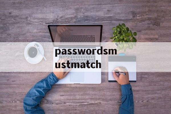 passwordsmustmatch