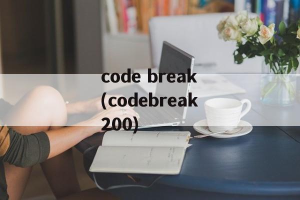 code break(codebreak200)