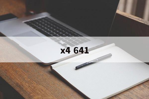 x4 641